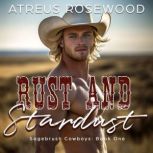 Rust and Stardust, Atreus Rosewood