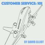 Customer Service 101, David Elliot