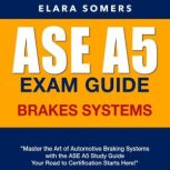 ASE A5 Exam Guide, Elara Somers