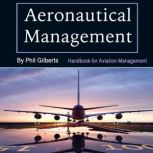 Aeronautical Management, Phil Gilberts