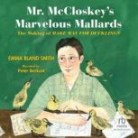 Mr. McCloskeys Marvelous Mallards, Emma Bland Smith