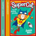 Supercat vs the Pesky Pirate, Jeanne Willis