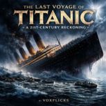 The Last Voyage of the Titanic A 21s..., David Williams