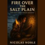Fire Over the Salt Plain, Nicolas Noble