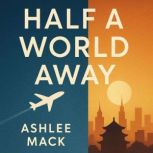 Half a World Away, Ashlee Mack