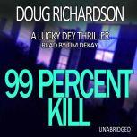 99 Percent Kill, Doug Richardson