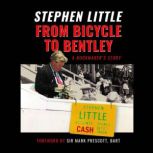 From Bicycle to Bentley, Stephen Little