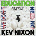 We Dont Need No Education, Kev Nixon
