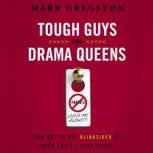 Tough Guys and Drama Queens, Mark Gregston