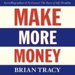 Make More Money, Brian Tracy