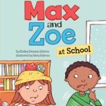 Max and Zoe at School, Shelley Swanson Sateren