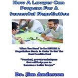 How a Lawyer Can Prepare for a Succes..., Dr. Jim Anderson