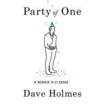 Party of One, Dave Holmes