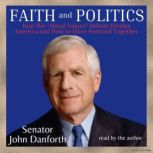 Faith and Politics, Senator John Danforth