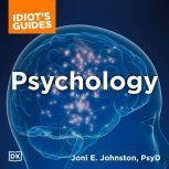 The Complete Idiot's Guide to Psychology, Joni E. Johnston Psy.D.