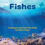 Fishes A Compare and Contrast Book, Marie Fargo