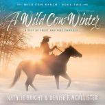 A Wild Cow Winter Wild Cow Ranch Boo..., Natalie Bright