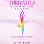 Turiyattita  The Higher Consciousnes..., Ishan Kyan