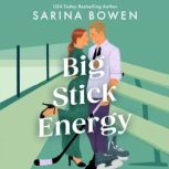 Big Stick Energy, Sarina Bowen