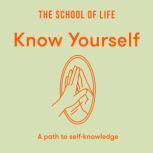 Know Yourself, The School of Life