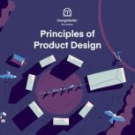 Principles of Product Design, Aarron Walter