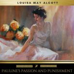 Paulines Passion and Punishment, Louisa May Alcott