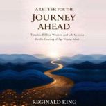 A Letter for the Journey Ahead, Reginald King