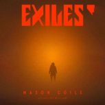 Exiles, Mason Coile