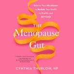 The Menopause Gut, Cynthia Thurlow, NP