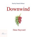 Downwind, Dana Hayward