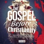 The Gospel Before Christianity, Eitan Bar