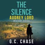 The Silence A Gripping Australian Cr..., G. C. Chase