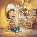 The Day My Socks Learned to Talk, Fidel Cortina