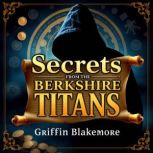 Secrets from the Berkshire Titans In..., Griffin Blakemore