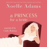 A Princess for a Bride, Noelle Adams