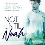 Not Until Noah, Lisa Henry