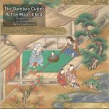 The Tale of The Bamboo Cutter And The..., Anonymous