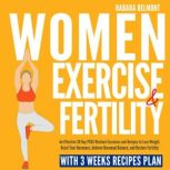 Women Exercise and Fertility, Barbara Belmont
