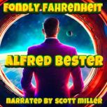 Fondly Fahrenheit, Alfred Bester