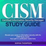 CISM Study Guide, Sophia Thompson