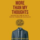 More Than My Thoughts, Scott W Possley