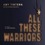 All These Warriors, Amy Tintera