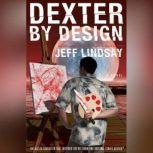 Dexter by Design, Jeff Lindsay