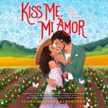 Kiss Me, Mi Amor, Alana Quintana Albertson