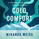 Cold Comfort, Miranda Weiss