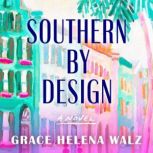 Southern by Design, Grace Helena Walz