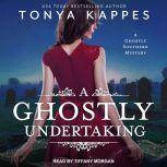A Ghostly Undertaking, Tonya Kappes