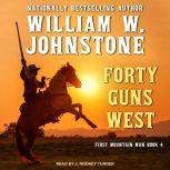Forty Guns West, William W. Johnstone