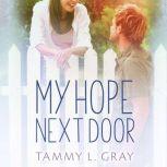 My Hope Next Door, Tammy L. Gray
