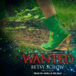 Wanted, Betsy Schow